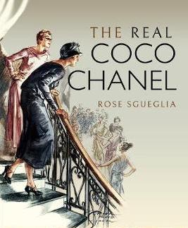 The Real Coco Chanel by Rose Sgueglia